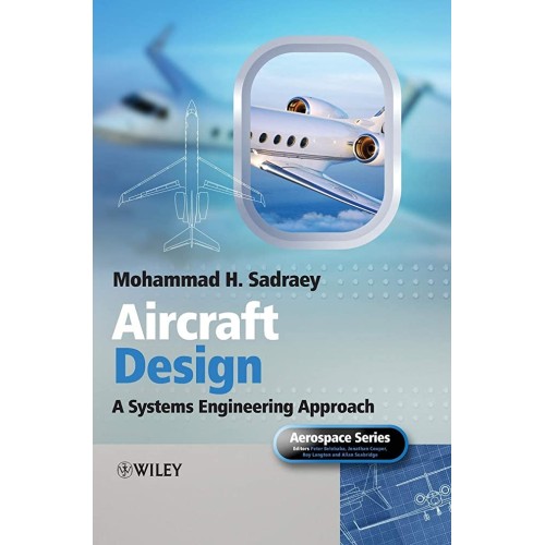 Aircraft Design: A Systems Engineering Approa...