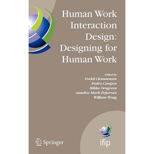 Human Work Interaction Design: Designing For ...