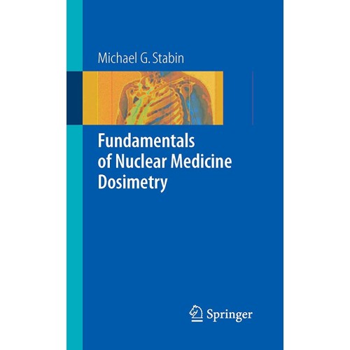 Fundamentals Of Nuclear Medicine Dosimetry 