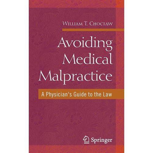 Avoiding Medical Malpractice A Physician'S Gu...