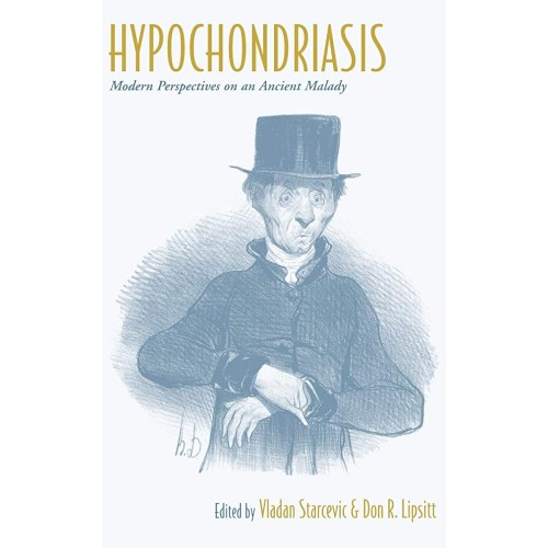 Hypochondriasis Modern Perspectives On An Anc...