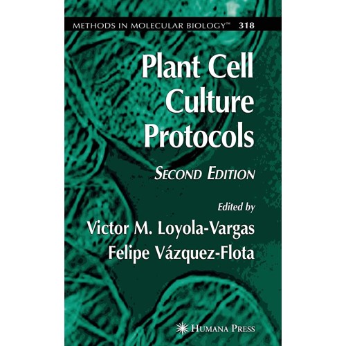 Plant Cell Culture Protocols, 2E 