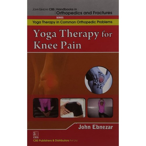 Yoga Therapy For Knee Pain (Handbooks In Orth...