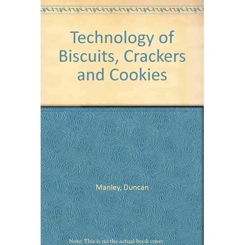 Technology Of Biscuits, Crackers And Cookies,...