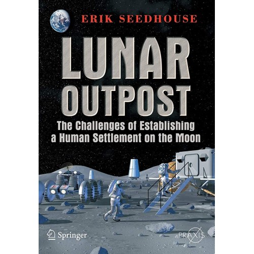 Lunar Outpost: The Challenges Of Establishing...