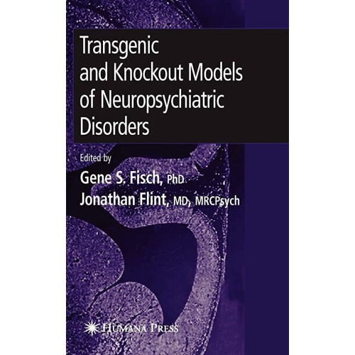 Transgenic And Knockout Models Of Neuropsychi...