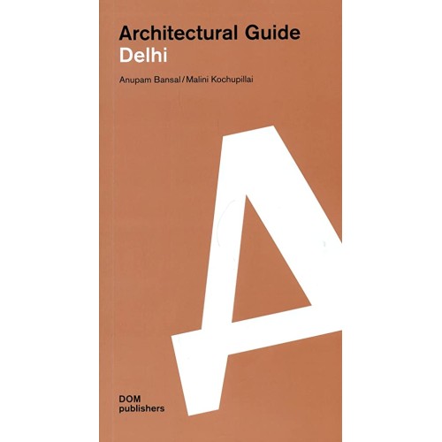 Architectural Guide Delhi (Pb 2013)