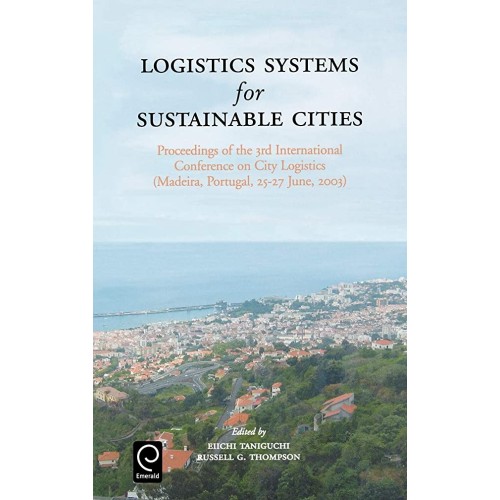 Logistic Systems For Sustainable Cities (Hb 2...