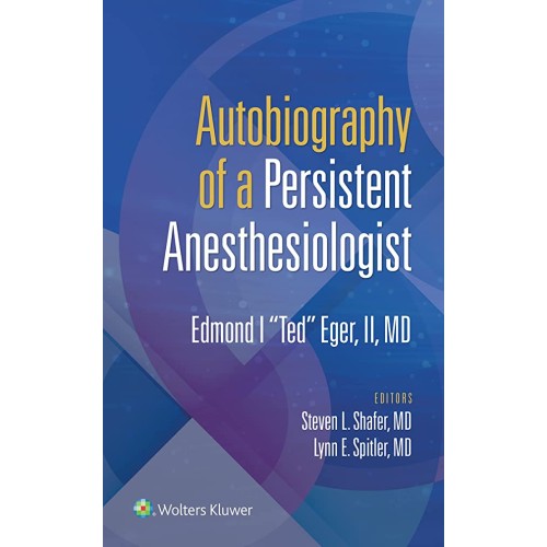 Autobiography Of A Persistent Anesthesiologis...