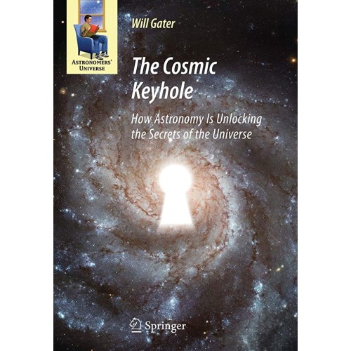 The Cosmic Keyhole How Astronomy Is Unlocking...