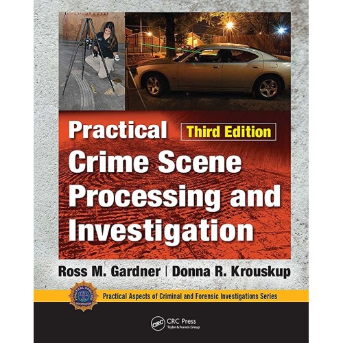 Practical Crime Scene Processing And Investig...