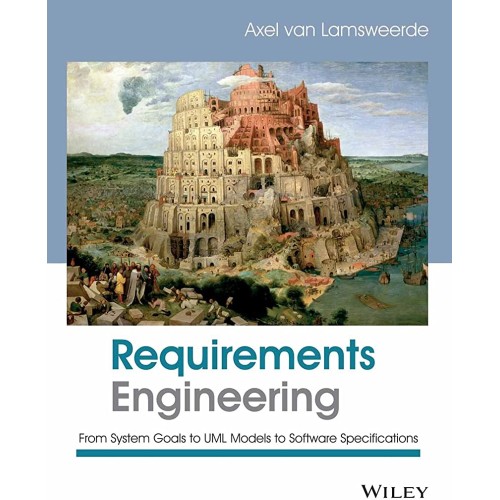 Requirements Engineering: From System Goals T...