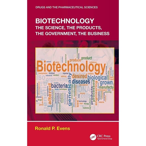 Biotechnology The Science The Products The Go...