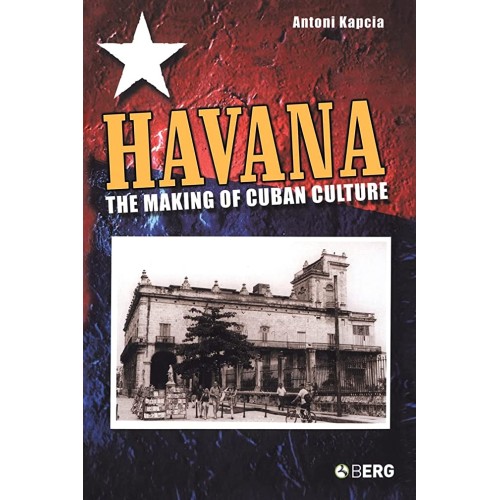 Havana The Making Of Cuban Culture (Pb 2005)