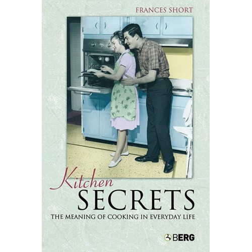 Kitchen Secrets The Meaning Of Cooking In Eve...