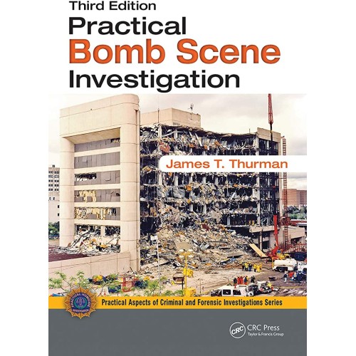 Practical Bomb Scene Investigation 3Ed (Pb 20...