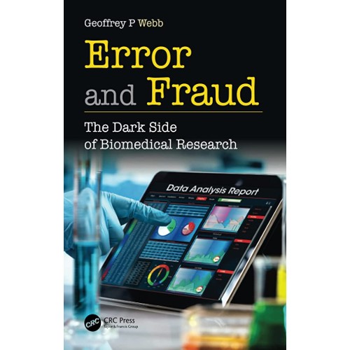 Error And Fraud The Dark Side Of Biomedical R...