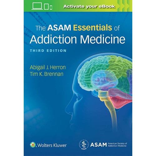 The Asam Essentials Of Addiction Medicine 3Ed...