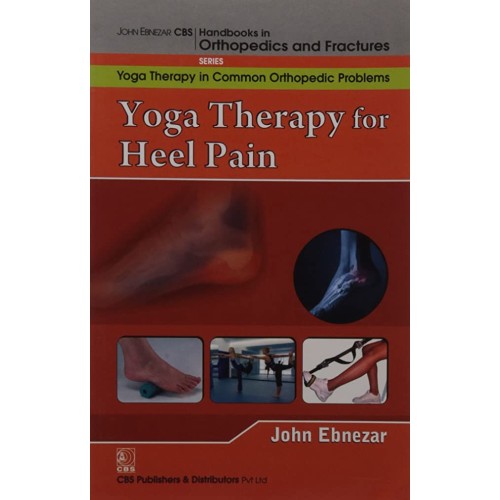 Yoga Therapy For Heel Pain (Handbooks In Orth...