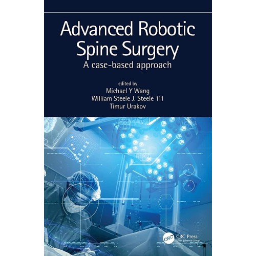 Advanced Robotic Spine Surgery A Case Based A...