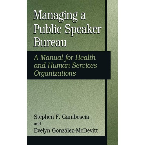 Managing A Public Speaker Bureau: A Manual Fo...