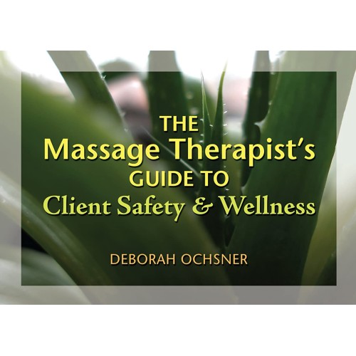 The Massage Therapist'S Guide To Client Safet...