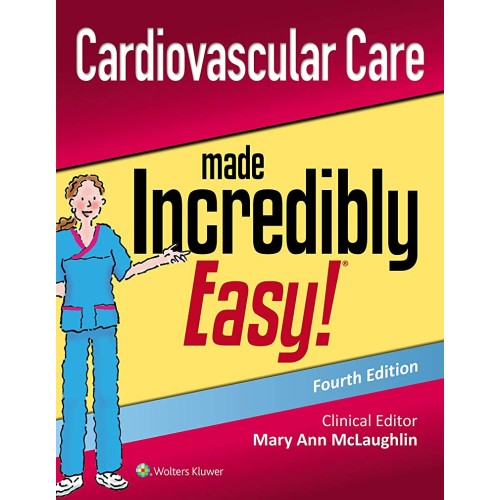 Cardiovascular Care Made Incredibly Easy 4Ed ...