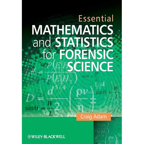 Essential Mathmatics And Statisitcs For Foren...