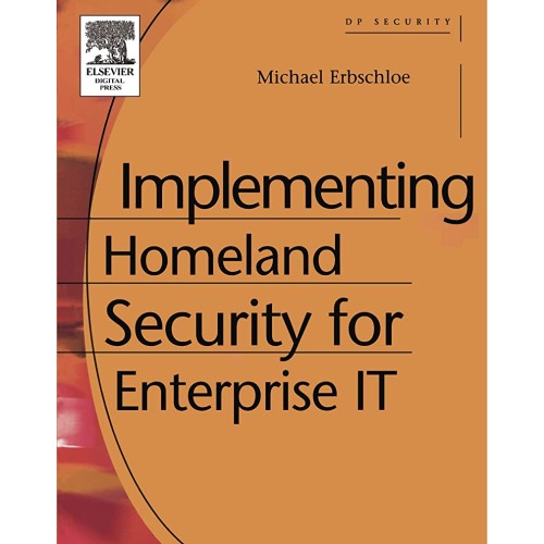 Implementing Homeland Security For Enterprise...