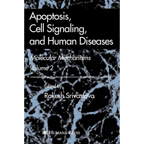 Apoptosis, Cell Signaling, And Human Diseases...