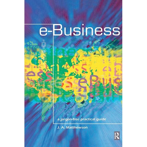 E-Business:A Jargon-Free Practical Guide 