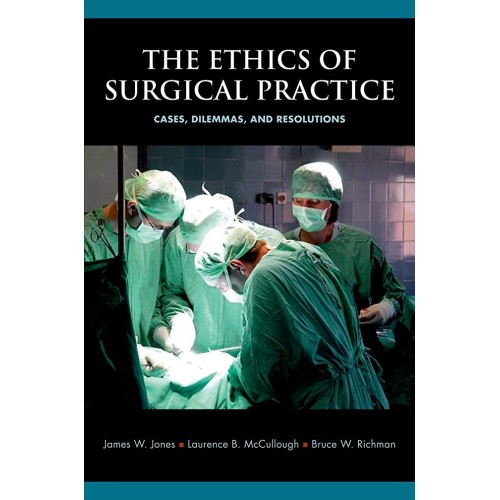 The Ethics Of Surgical Practice Cases Dilemma...