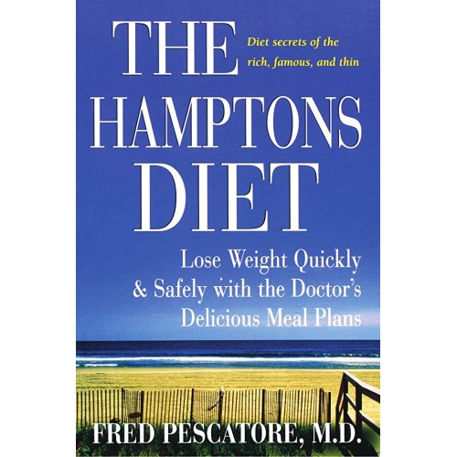 The Hamptons Diet: Lose Weight Quickly And Sa...