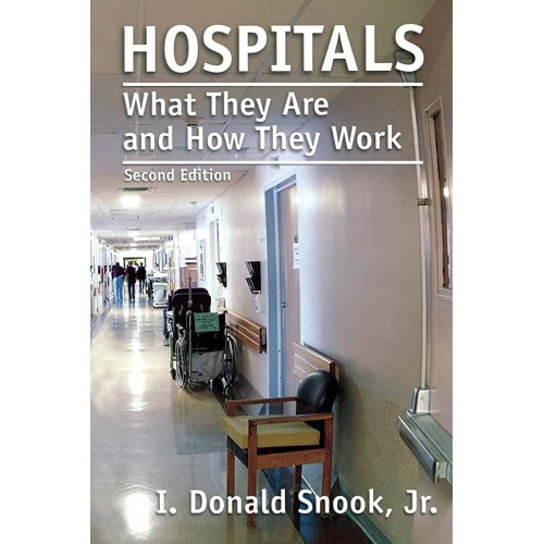 Hospitals What They Are And How They Work 2Ed...