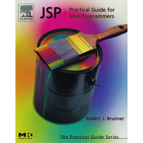 Jsp : Practical Guide For Java Programmers 