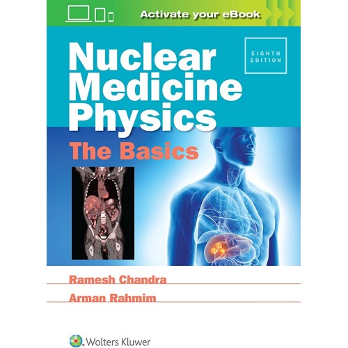 Nuclear Medicine Physics The Basics 8Ed (Pb 2...