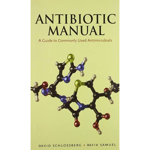 Antibiotic Manual: A Guide To Commonly Used A...