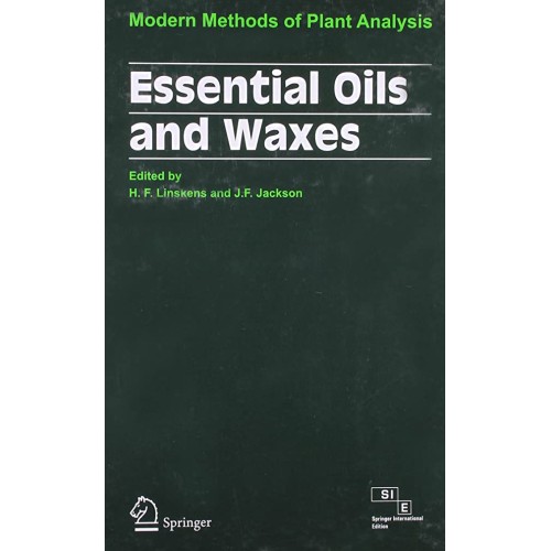 Essential Oils And Waxes Modern Methods Of Pl...