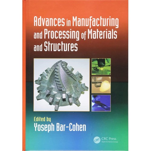 Advances In Manufacturing And Processing Of M...