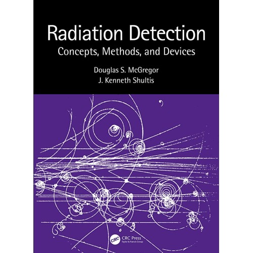 Radiation Detection Concepts Methods And Devi...