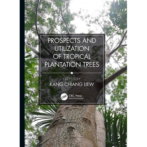 Prospects And Utilization Of Tropical Plantat...