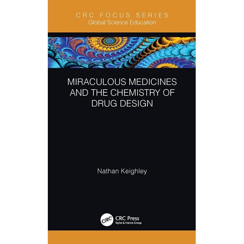 Miraculous Medicines And The Chemistry Of Dru...