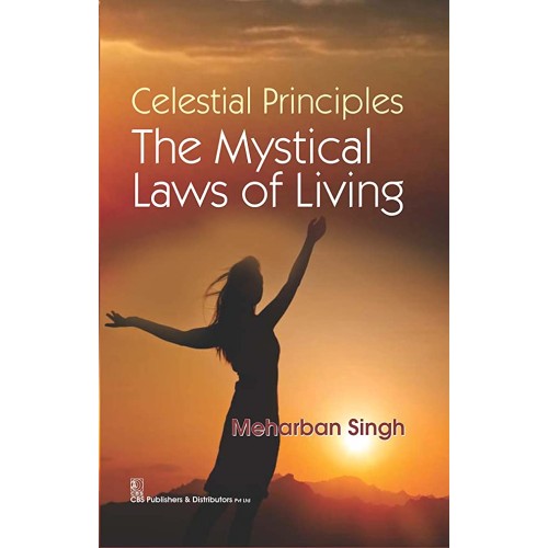 Celestial Principles The Mystical Laws Of Liv...