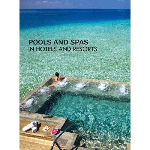 Pools And Spas In Hotels And Resorts (Hb 2013...