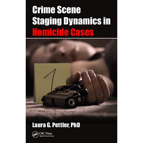 Crime Scene Staging Dynamics In Homicide Case...