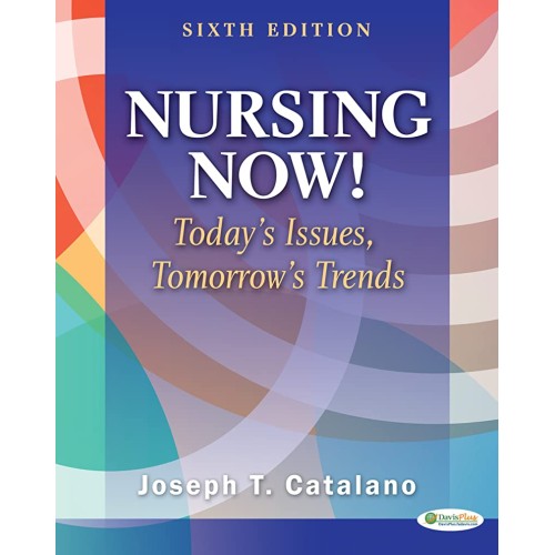 Nursing Now Todays Issues Tomorrows Trends 6E...