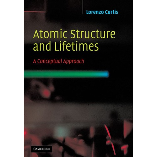 Atomic Structure And Lifetimes: A Conceptual ...