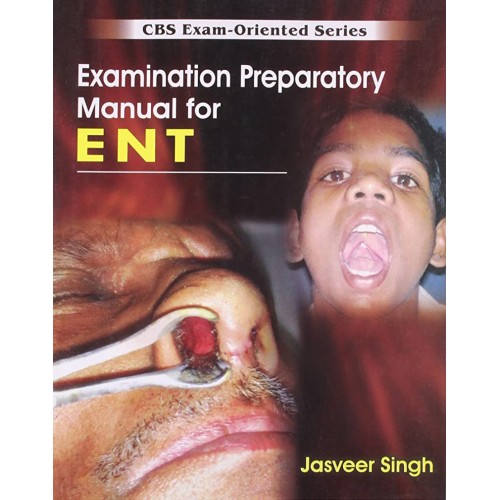 Examination Prepatory Manual For Ent Cbs Exam...