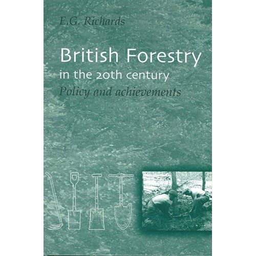 British Forestry In The 20Th Century Policy A...