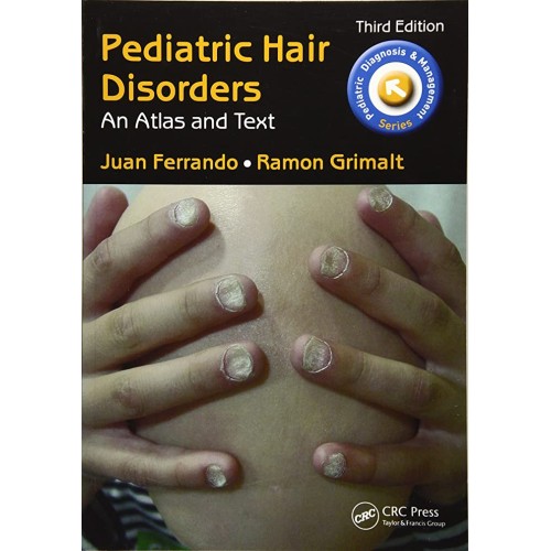 Pediatric Hair Disorders An Atlas And Text 3E...